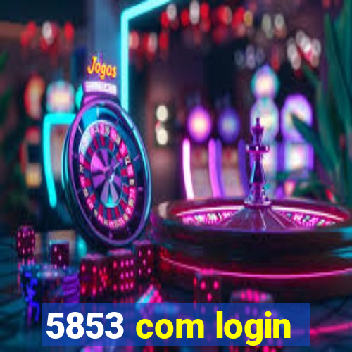 5853 com login